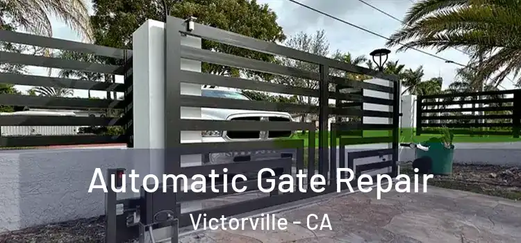 Automatic Gate Repair Victorville - CA