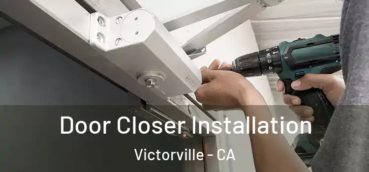 Door Closer Installation Victorville - CA