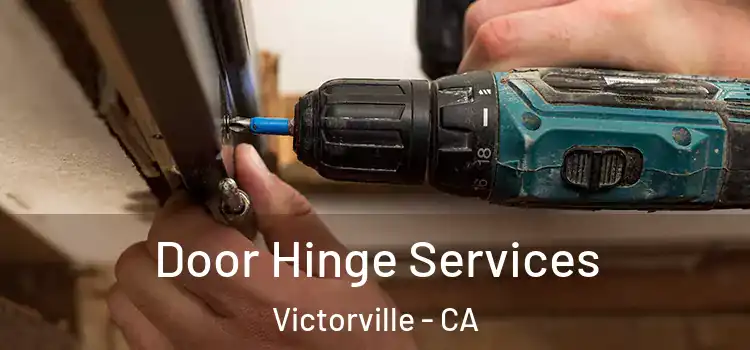 Door Hinge Services Victorville - CA