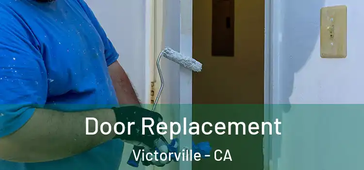 Door Replacement Victorville - CA