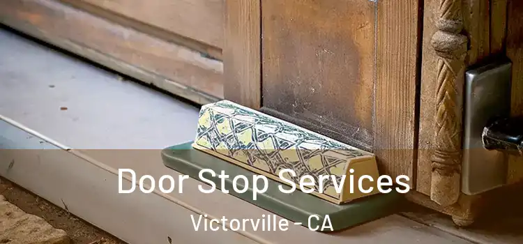 Door Stop Services Victorville - CA
