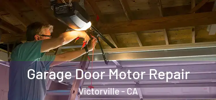  Garage Door Motor Repair Victorville - CA