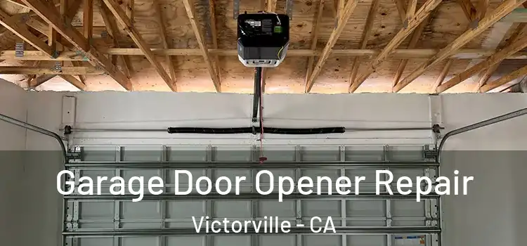  Garage Door Opener Repair Victorville - CA