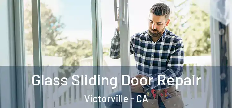 Glass Sliding Door Repair Victorville - CA