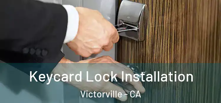 Keycard Lock Installation Victorville - CA