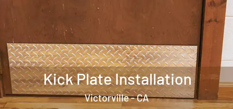 Kick Plate Installation Victorville - CA