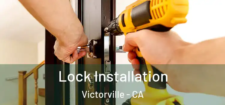 Lock Installation Victorville - CA