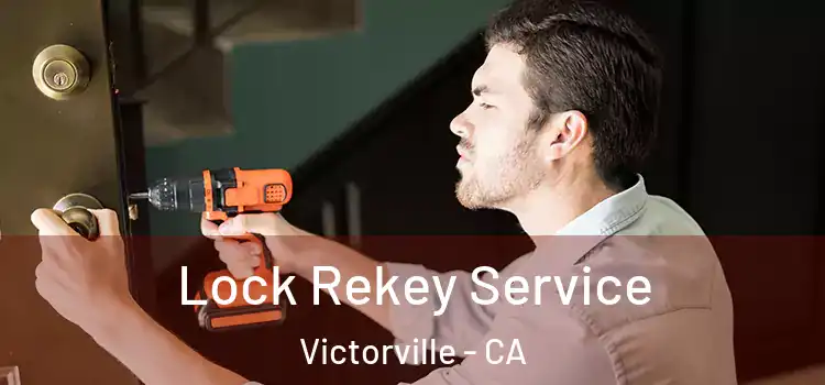  Lock Rekey Service Victorville - CA