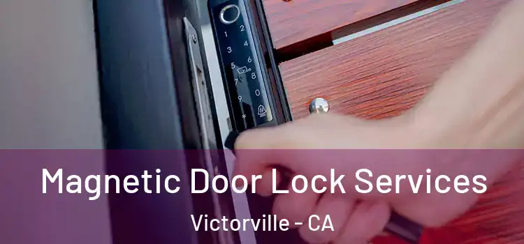Magnetic Door Lock Services Victorville - CA