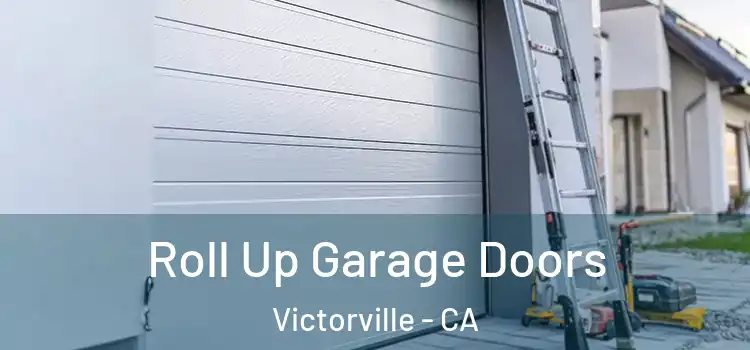  Roll Up Garage Doors Victorville - CA